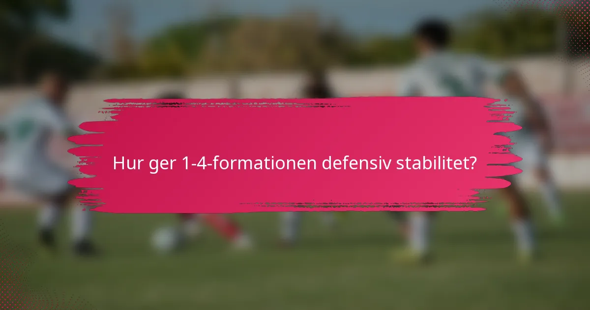 Hur ger 1-4-formationen defensiv stabilitet?