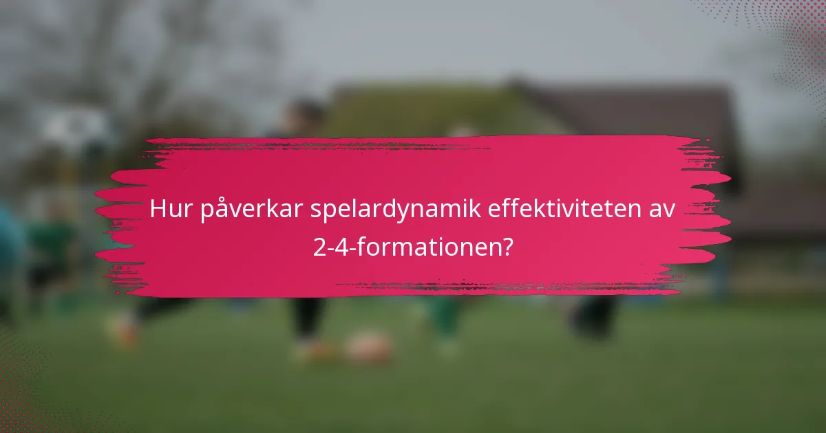 Hur påverkar spelardynamik effektiviteten av 2-4-formationen?